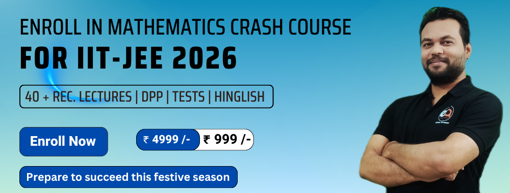 JEE MATHEMATICS CRASH COURSE